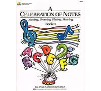 Celebration of Notes, A Book 1 (Bastien Piano Basics)