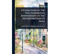 Celebration of the One Hundredth Anniversary of the Incorporation of Mass
