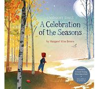 Celebration of the Seasons: Goodnight Songs: Illustrated by Twelve Award-Winning Picture Book Artists: Volume 2