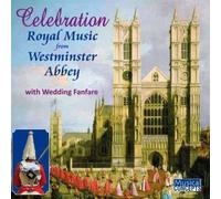 Celebration: Royal Music from Westminster Abbey, with Wedding Fanfare by Westminster Abbey Choir (2011-04-05)
