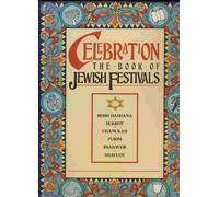 Celebration: The Book of Jewish Festivals