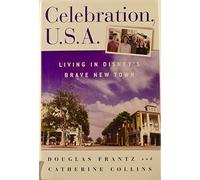 Celebration, USA: Living in Disney's Brave New Town