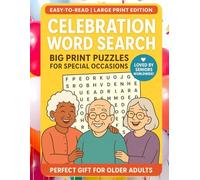 Celebration Word Search for Seniors: Large Print Puzzle Book of Fun Holiday, Birthday & Special Occasion Word Finds for Older Adults: Relax, Laugh & ... (Large Print Word Search for Seniors Series)