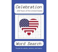Celebration Word Search Puzzle Book: 250 Years of the United States, Easy to Read Print, Great Gifts for Men, Women, Teens, and Seniors, Great for Planes and Trains