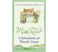 [Celebrations at Thrush Green] (By: Miss Read) [published: July, 2009]
