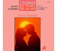 Célébrer les temps de la vie - Notre mariage Vol. 1
