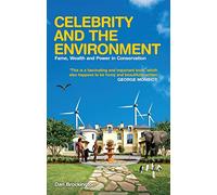 Celebrity and the Environment: Fame, Wealth and Power in Conservation