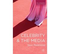 Celebrity and the Media: 5 (Key Concerns in Media Studies)