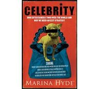 Celebrity: How Entertainers Took Over The World and Why We Need an Exit Strategy
