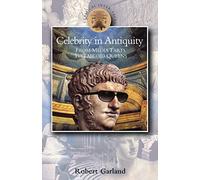 Celebrity in Antiquity: From Media Tarts to Tabloid Queens (Classical Inter/Faces)