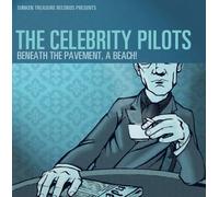 CELEBRITY PILOTS - Beneath The Pavement, A Beach!