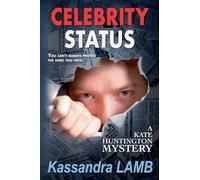 Celebrity Status: 4 (A Kate Huntington Mystery)