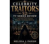 Celebrity Traitors S2: TV Series Review: A Deep Dive into Strategy, Betrayal, and Human Behavior