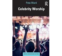 Celebrity Worship (Media, Religion and Culture)