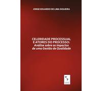 Celeridade processual e atores do processo: Análise sobre os impactos de uma gestão de qualidade