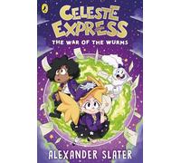 Celeste Express: The War of The Wurms (Celeste Express, 1)
