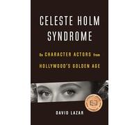 Celeste Holm Syndrome: On Character Actors from Hollywood's Golden Age