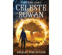Celeste Rowan: Find The Light