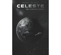 CELESTE: The complete series