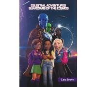 Celestial adventures:Guardians of the Cosmos (Enchanted worlds & Magical adventures Series)