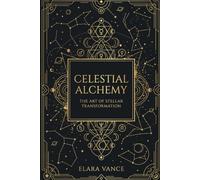 Celestial Alchemy: The Art of Stellar Transformation