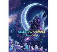 Celestial Animals Mandala Coloring Book: Mystical Creatures with Moon and Stars Designs, Stress Relieving Midnight Animal Mandalas for Adults and Teens