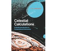 Celestial Calculations: A Gentle Introduction to Computational Astronomy (The MIT Press)