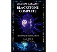Celestial catalyst: Blackstone Complete Proposals & Explanations