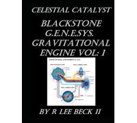 Celestial Catalyst: Blackstone G.E.N.E.SYS. Gravitational Engine Vol: 1