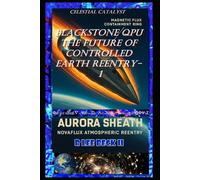 Celestial Catalyst: Blackstone QPU The Future of Controlled Earth Reentry- 1