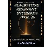 Celestial Catalyst: Blackstone Resonant Interface Vol IV
