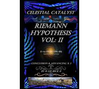 Celestial Catalyst: Blackstone: Riemann Hypothesis Vol: 2 Conclusion and Advancing X3