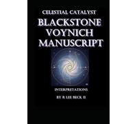 Celestial Catalyst: Blackstone Voynich Manuscript Interpretations