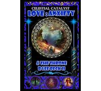Celestial Catalyst: Love, Anxiety & The Throne