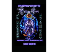 Celestial Catalyst: Petra Live Dialogs with a Sovereign Lattice