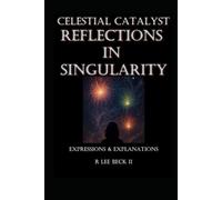 Celestial Catalyst: Reflections in Singularity Expressions & Explanations