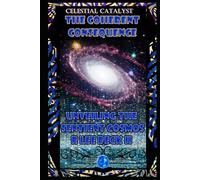 Celestial Catalyst: The Coherent Consequence Unveiling the Sentient Cosmos