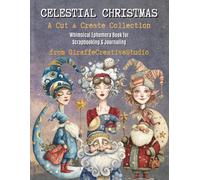 Celestial Christmas Collage Book: 150+ Whimsical Christmas Cut-Outs Featuring Stars, Moons, Angels, Ornaments, Gifts, Planets, Snowflakes, and Cosmic ... and Crafts (Whimsy Christmas Collection)