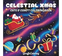Celestial Christmas Coloring Book: 40 Magical Christmas Coloring Pages Featuring Stars, Moons, Angels, Ornaments, Winter Skies, and Enchanted Holiday ... and Teens (Jolly Seasons Coloring Series)