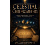 Celestial Chronometers: A High-Resolution Analysis of Solar System Youth (Creation for Adults - Encyclopaedia)