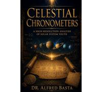 Celestial Chronometers: A High-Resolution Analysis of Solar System Youth (Creation for Adults - Encyclopaedia)
