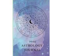 Celestial Diary: A Southern Hemisphere Astrology Journal for 2025: Manifest with purpose, reflect and grow with the stars.