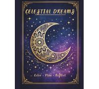 Celestial Dreams: A Cosmic Adult Coloring Book, Planner & Ephemera Collection