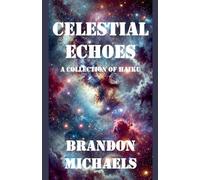 Celestial Echoes: A Collection of Haiku