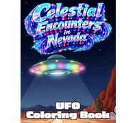 Celestial Encounters in Nevada: A UFO Coloring Book for Kids and Adults