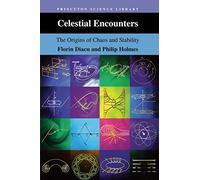 Celestial Encounters: The Origins of Chaos and Stability (Princeton Science Library)