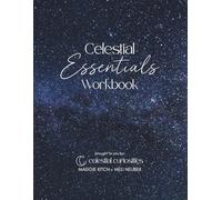 Celestial Essentials Workbook: A Foundational Guide to Astrology & Chart Interpretation