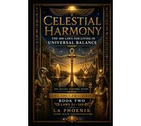 Celestial Harmony:: he 100 Laws for Living in Universal Balance book 2