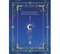 Celestial Journal: A Beautiful Notebook for Writing Your Thoughts and Dreams