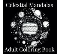 Celestial Mandalas: An Adult Coloring Book: From the Earth to the Moon and Beyond! (RB Mandala)